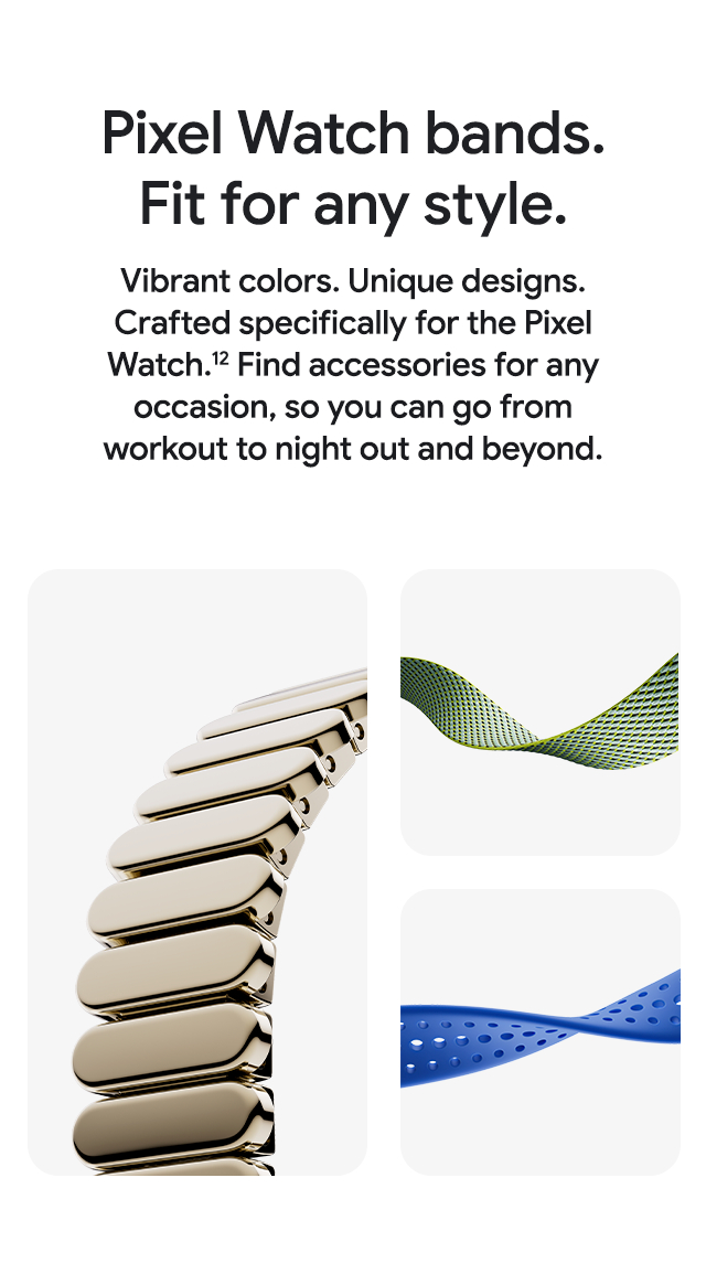Bands Pixel Watch bands. Fit for any style