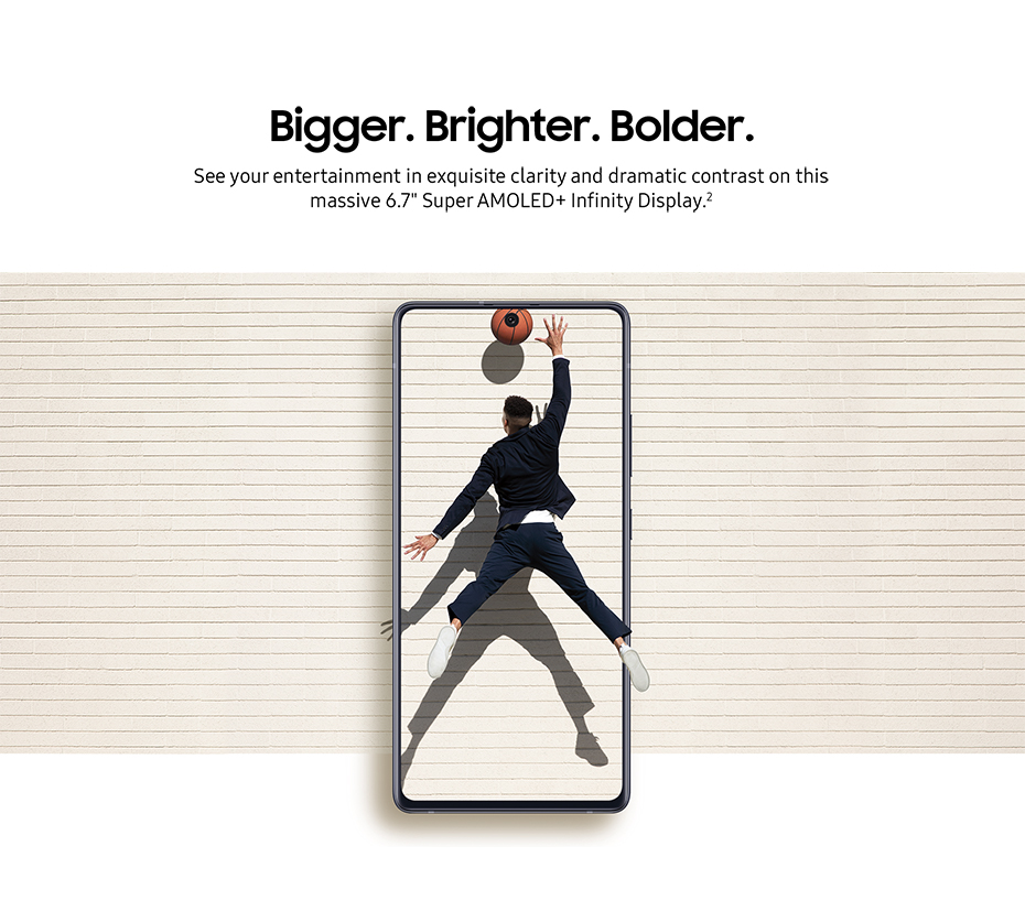 Bigger. Brighter. Bolder. - See your entertainment in exquisite clarity and dramatic contrast on this massive 6.7-inch Super AMOLED+ Infinity Display.