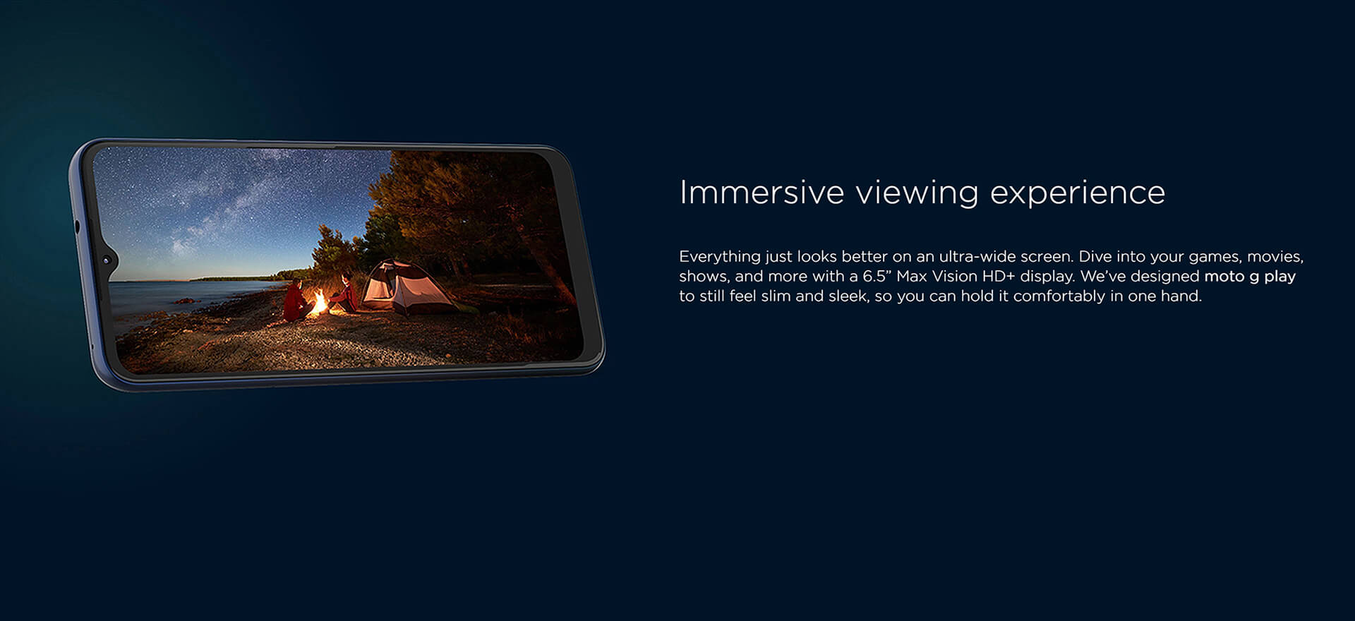 Immersive viewing experience.
