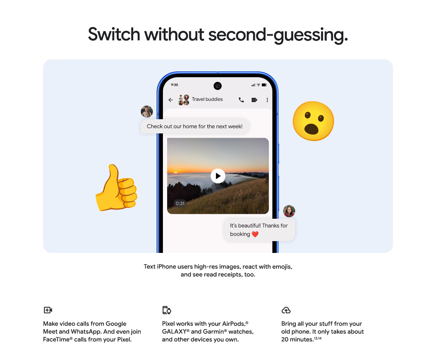 Switch without second-guessing.