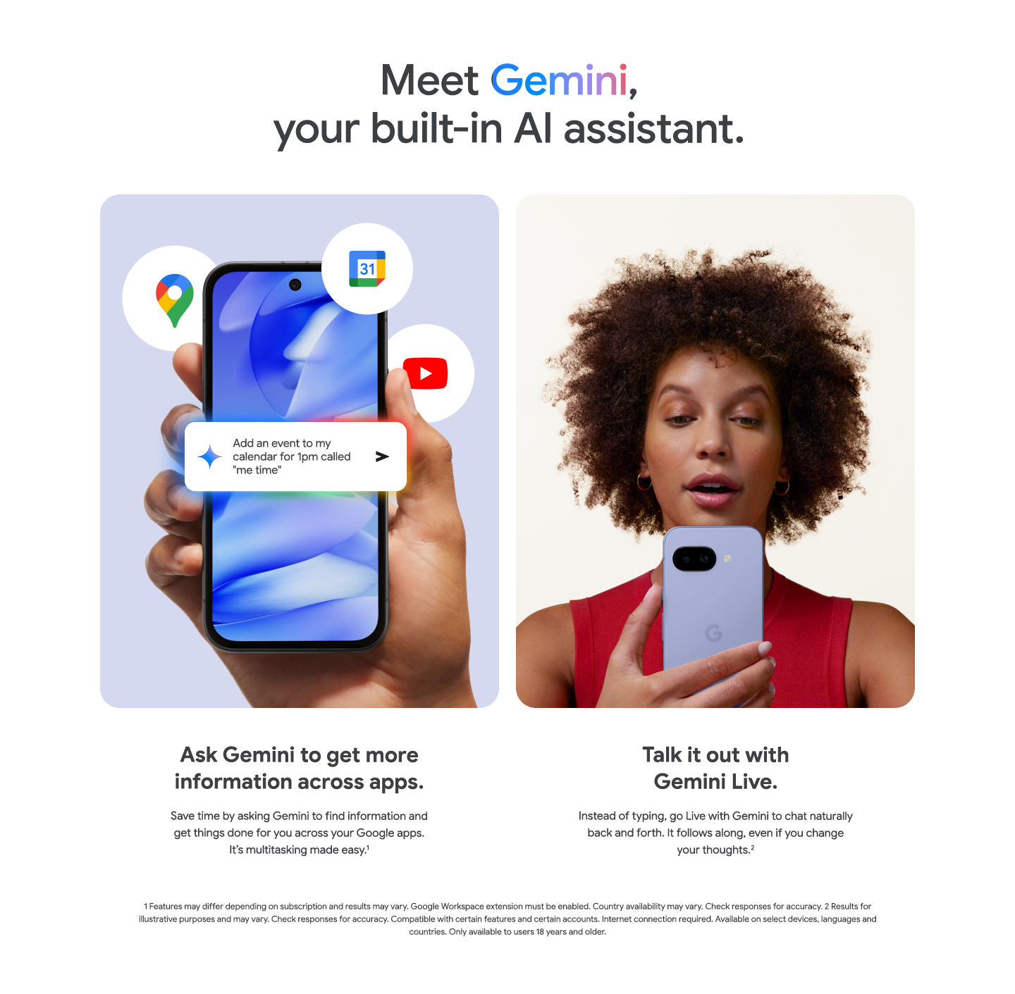 Meet Gemini, your built-in AI assistant.